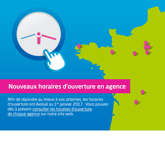 [agences] Nouveaux horaires d&rsquo;ouverture