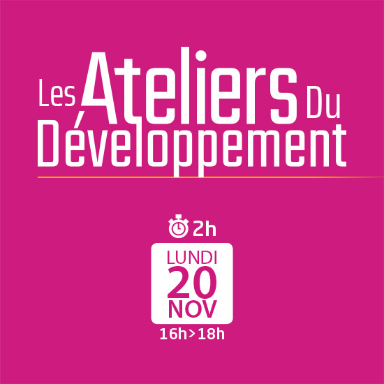 [évènement] Les Ateliers du Développement